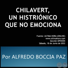 CHILAVERT, UN HISTRINICO QUE NO EMOCIONA - Por ALFREDO BOCCIA PAZ - Sbado, 18 de Junio de 2022